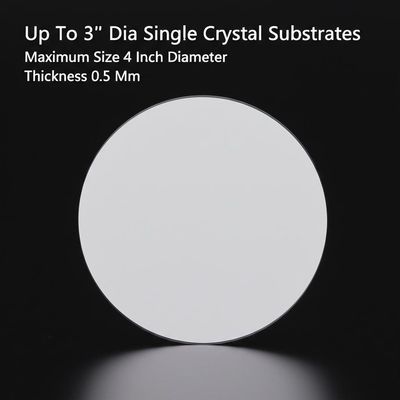 Up To 3'' Dia Single Crystal Substrates Maximum Size 4 Inch Diameter Thickness 0.5 Mm
